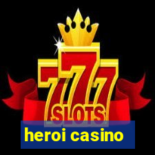 heroi casino